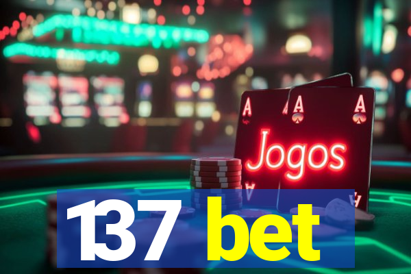 137 bet